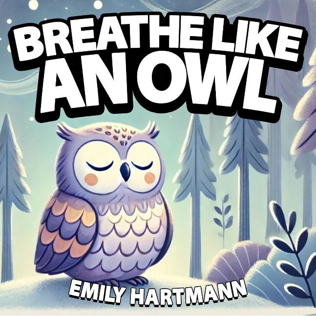 Breathe like an Owl: Bedtime Story For Children, Nursery Rhymes For Babies and Toddlers (Animal Bedtime Book 1)